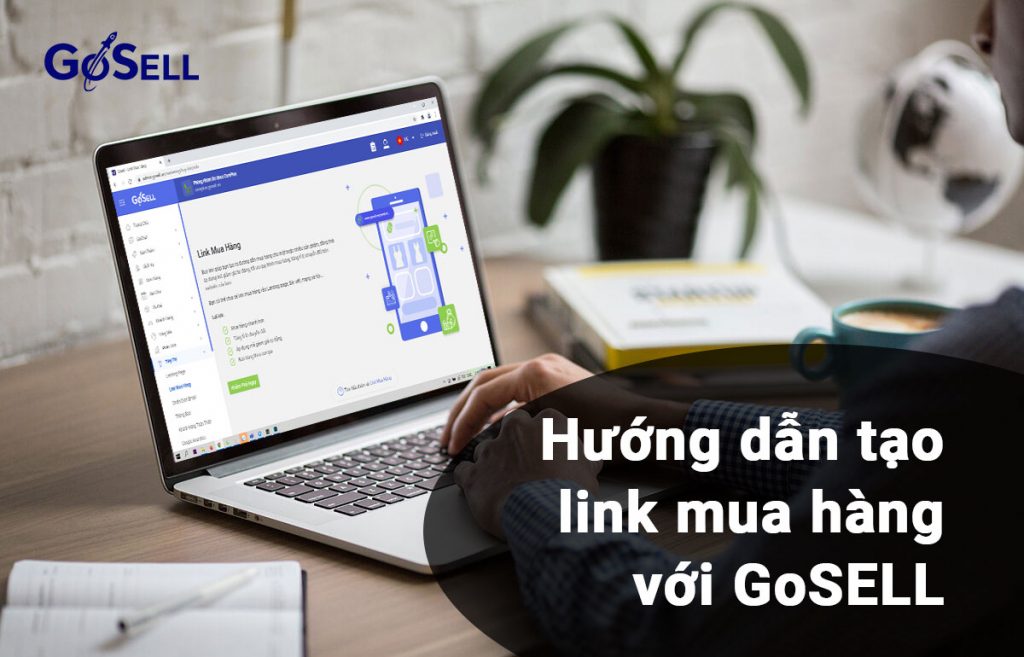 Hướng dẫn tạo link mua hàng với GoSELL