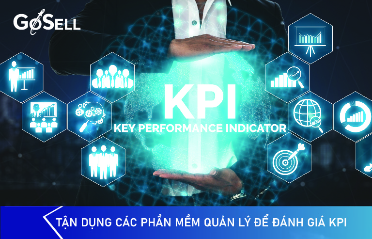 Tận dụng phần mềm để đánh giá KPI