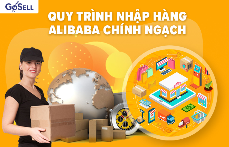Quy trình nhập hàng Alibaba 