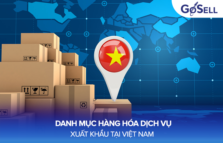 Danh mục hàng hóa dịch vụ xuất khẩu tại Việt Nam
