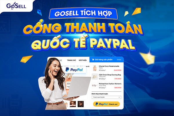 GoSELL tích hợp PayPal, giúp doanh nghiệp bán hàng toàn cầu