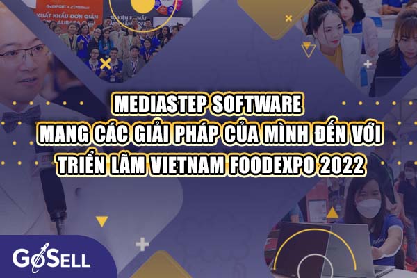 Mediastep Software mang các giải pháp của mình đến với triển lãm Vietnam Foodexpo 2022
